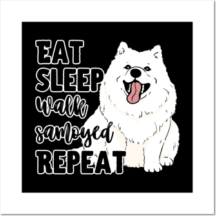 Eat Sleep Walk Samoyed Repeat Posters and Art